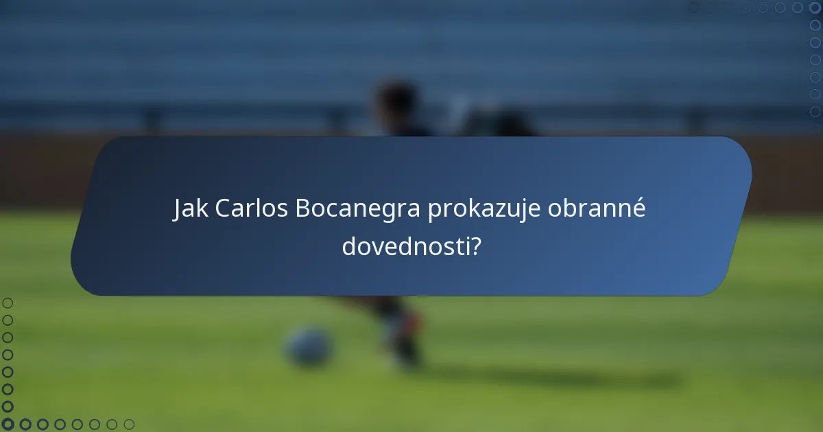 Jak Carlos Bocanegra prokazuje obranné dovednosti?