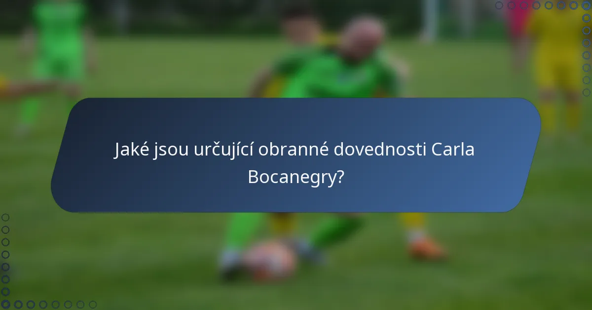 Jaké jsou určující obranné dovednosti Carla Bocanegry?